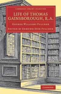 Life of Thomas Gainsborough, R.A.