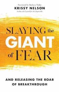 Slaying the Giant of Fear And Releasing the Roar of Breakthrough