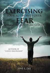 Exercising Your Authority over Fear