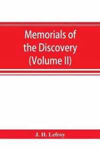 Memorials of the discovery and early settlement of the Bermudas or Somers Islands, 1511-1687 (Volume II)