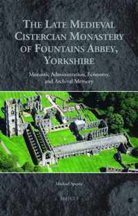 The Late Medieval Cistercian Monastery of Fountains Abbey, Yorkshire
