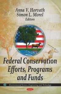 Federal Conservation Efforts, Programs & Funds
