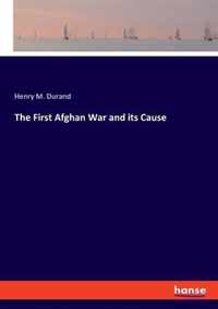 The First Afghan War and its Cause