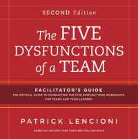 Five Dysfunctions Of A Team: Facilitator'S Guide Set