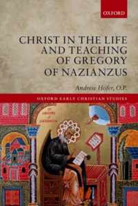 Christ in the Life and Teaching of Gregory of Nazianzus