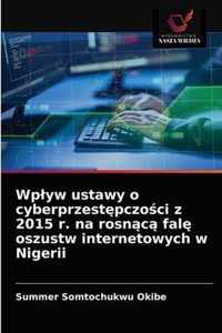Wplyw ustawy o cyberprzestpczoci z 2015 r. na rosnc fal oszustw internetowych w Nigerii