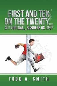 First and Ten on the Twenty...is it Football, Business or Life?