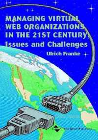 Managing Virtual Web Organizations in the 21st Century