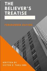 The Believer's Treatise - Forerunner Edition