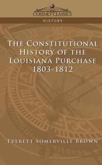 The Constitutional History of the Louisiana Purchase