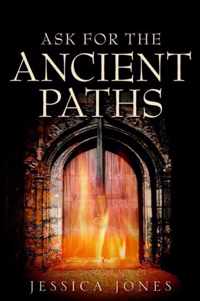 Ask for the Ancient Paths