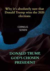 DONALD TRUMP, GODS CHOSEN PRESIDENT