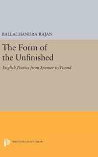 The Form of the Unfinished - English Poetics from Spenser to Pound