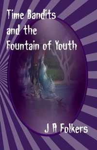 Time Bandits and the Fountain of Youth