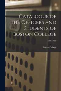 Catalogue of the Officers and Students of Boston College; 1898/1899