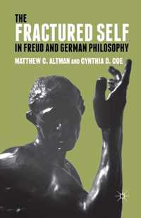 The Fractured Self in Freud and German Philosophy