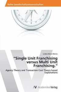 Single Unit Franchising versus Multi Unit Franchising.