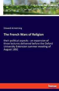 The French Wars of Religion