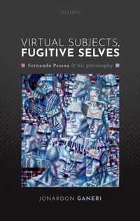 Virtual Subjects, Fugitive Selves