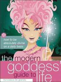 The Modern Goddess' Guide to Life