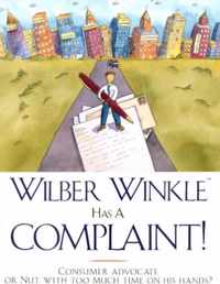 Wilber Winkle Has a Complaint