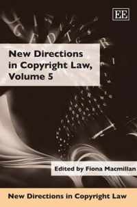 New Directions in Copyright Law, Volume 5