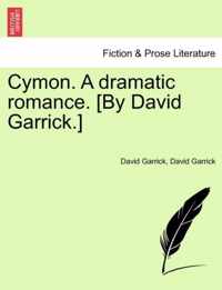 Cymon. a Dramatic Romance. [By David Garrick.]