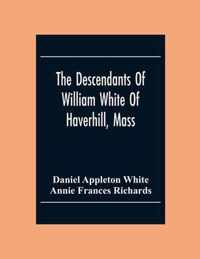 The Descendants Of William White Of Haverhill, Mass; Genealogical Notices; Additional Genealogical And Biographical Notices