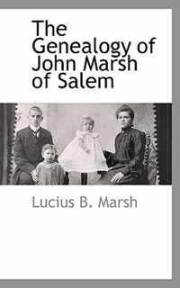 The Genealogy of John Marsh of Salem