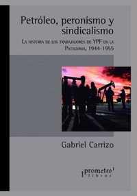 Petroleo, peronismo y sindicalismo