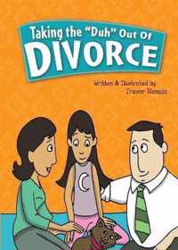 Taking the Duh Out of Divorce