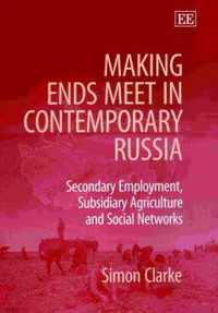 Making Ends Meet in Contemporary Russia  Secondary Employment, Subsidiary Agriculture and Social Networks