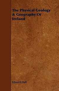 The Physical Geology & Geography Of Ireland