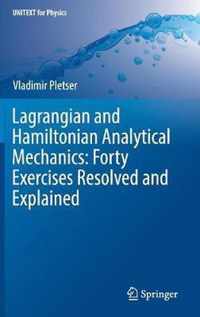 Lagrangian and Hamiltonian Analytical Mechanics Forty Exercises Resolved and Ex