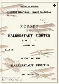 REPORT ON THE HALBERSTADT FIGHTER, September 1918 and October 1918Reports on German Aircraft 11