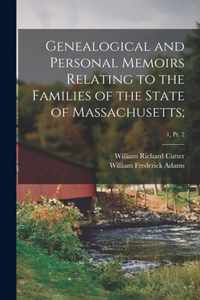 Genealogical and Personal Memoirs Relating to the Families of the State of Massachusetts;; 1, pt. 2