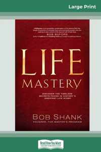 Life Mastery: Discover the Timeless Secrets Found in History's Greatest Life Story (16pt Large Print Edition)