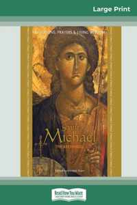 Saint Michael the Archangel: Devotion, Prayers & Living Wisdom (16pt Large Print Edition)