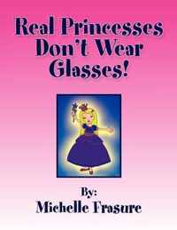 Real Princesses Don't Wear Glasses