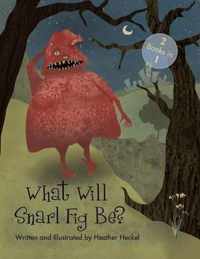 What Will Snarl Fig Be? / Nutsy and Her Tree