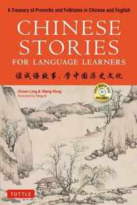 Chinese Stories for Language Learners A Treasury of Proverbs and Folktales in Chinese and English Free Audio CD Included