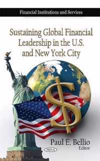 Sustaining Global Financial Leadership in the U.S. & New York City