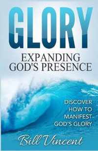 Glory: Expanding God's Presence