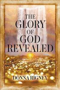 The Glory of God Revealed