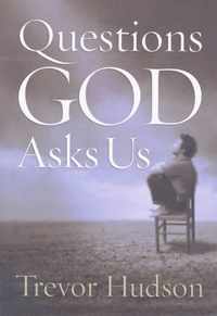 Questions God Asks Us