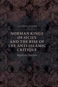 Norman Kings of Sicily and the Rise of the Anti-Islamic Critique