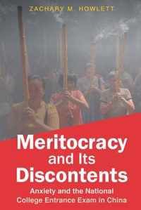 Meritocracy and Its Discontents Anxiety and the National College Entrance Exam in China