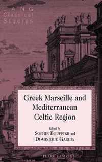 Greek Marseille and Mediterranean Celtic