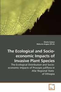 The Ecological and Socio-economic Impacts of Invasive Plant Species