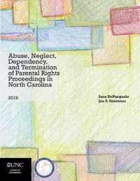 Abuse, Neglect, Dependency, and Termination of Parental Rights Proceedings in North Carolina